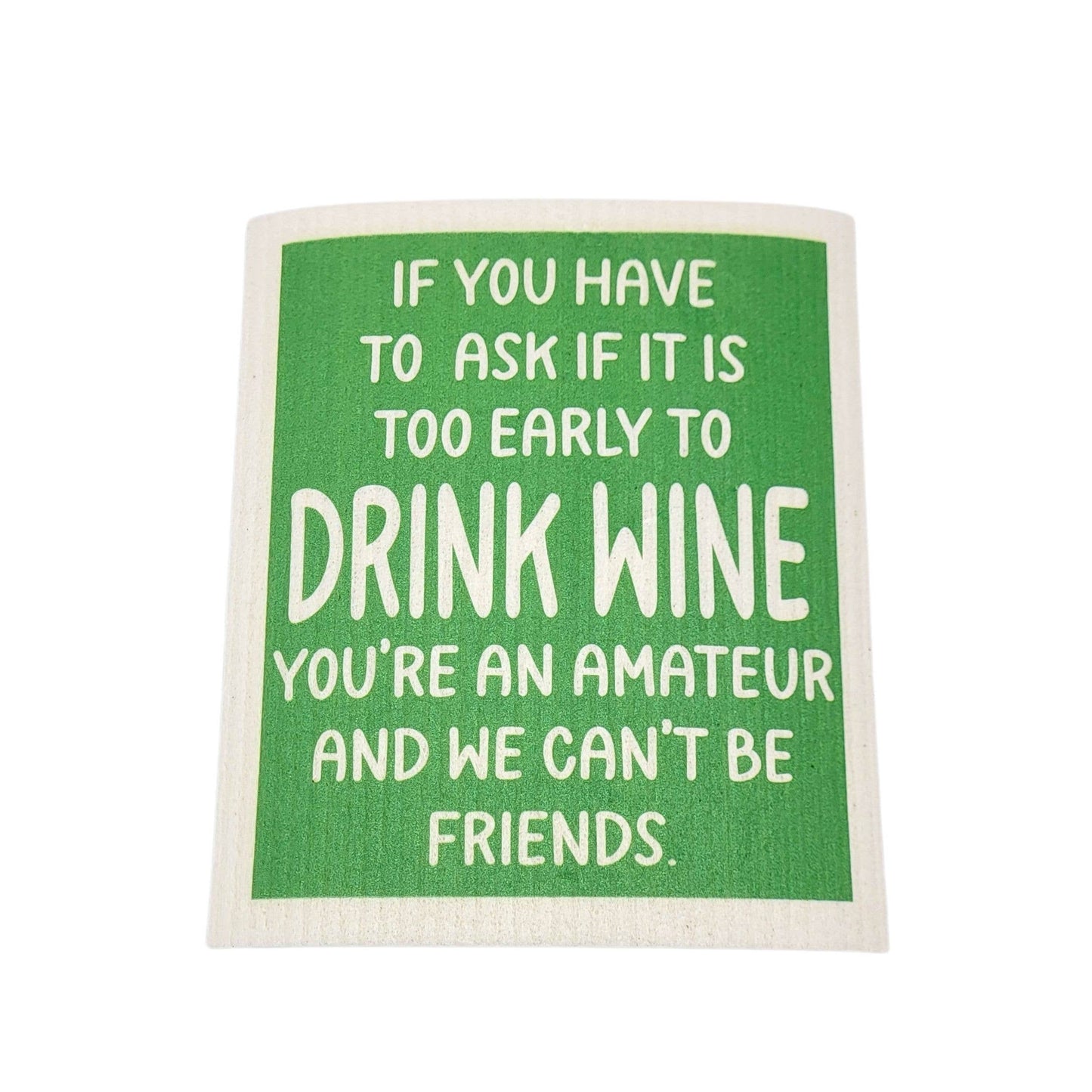 You're An Amateur Can't Be Friends Swedish Dishcloth