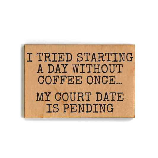 A Day Without Coffee Once Magnet